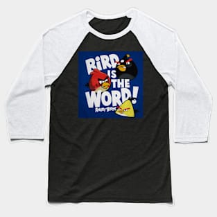 Bird Is The Word Baseball T-Shirt